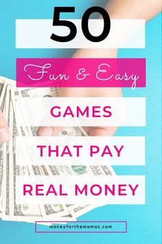 a person holding cash with the words 50 fun and easy games that pay real money