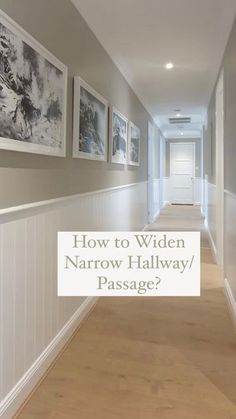 a hallway with pictures on the wall and text overlay how to widen narrow hallway / passage?