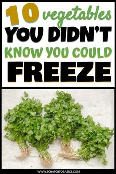 some vegetables that are green and have the words 10 vegetables you didn't know you could freeze