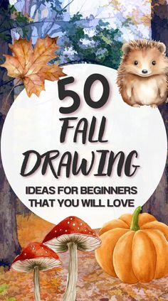 the cover of 50 fall drawing ideas for beginners that you will love, with an image of a hedge and mushrooms