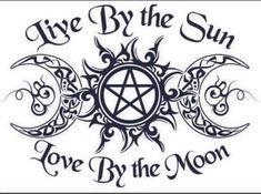 a pentagramil with the words live by the sun, love by the moon