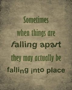 Falling Into Place Quotes About Moving On, Uplifting Quotes, Quotable Quotes, A Quote, Great Quotes, Looking Up, Positive Thinking, Inspirational Words, Cool Words