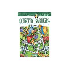 the book cover for creative haven's country gardens, featuring flowers and gardening equipment