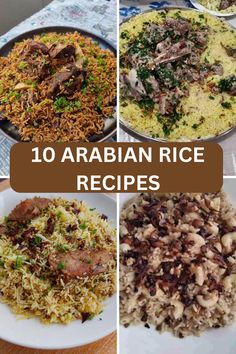 different types of rice and other foods are shown in this collage with the words 10 arabian rice recipes