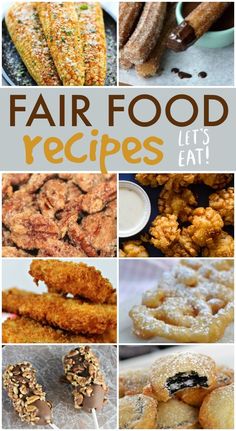 some food is shown with the words fair food recipes let's eat on it