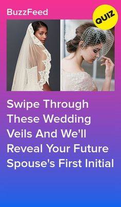 Swipe Through These Wedding Veils And We'll Reveal Your Future Spouse's First Initial #quiz #quizzes #buzzfeed  #triviaquestionsandanswers #quizzesbuzzfeed #trivia #quizzesforfun #funquiz Wedding Dresses Quiz, Wedding Quiz Buzzfeed, Soulmates Quiz, Buzzfeed Wedding, Wedding Dress Quiz, Buzzfeed Personality Quiz, Buzzfeed Quizzes Disney