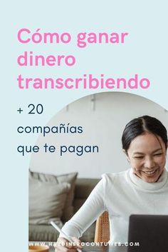 a woman sitting at a table with a laptop in front of her and the words, como ganar dinero transcribendo