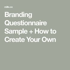 the words branding questionaire sample and how to create your own on a gray background