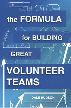 the formula for building great volunteer teams by dale hudson, author of the formula for building great volunteer teams