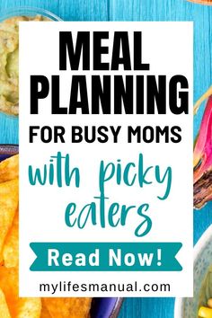 meal planning for busy moms with picky eaters is easy and fun to do