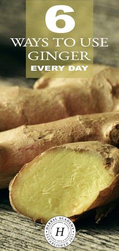 ginger root with the words 6 ways to use ginger every day on top of it