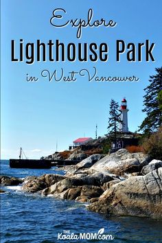 the lighthouse park in west vancouver with text overlaying it