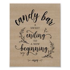 a wooden sign that says candy bar, sweet ending to a new beginning