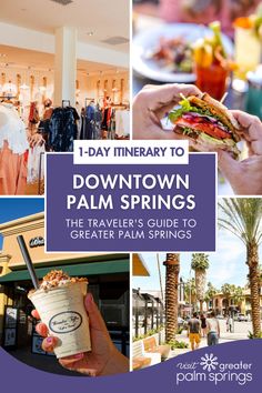 the palm springs shopping mall with text overlay that reads 1 - day itinerary to downtown palm springs, the traveler's guide to great palm springs