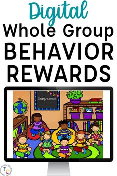 a computer screen with the words digital whole group behavior reward on it and an image of children