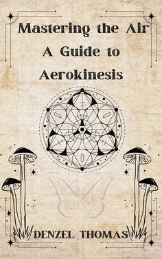 an old book cover with mushrooms and the title mastering the air a guide to aerokines