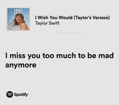 an ad for taylor swift's album, i miss you to much to be mad anymore