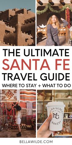 the ultimate santa fe travel guide where to stay, what to do and how to get there