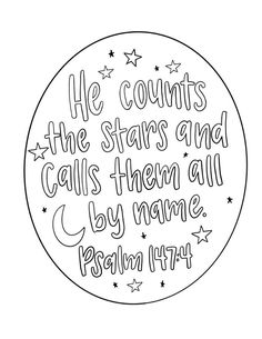 a coloring page with the words he counts the stars and calls them all by name