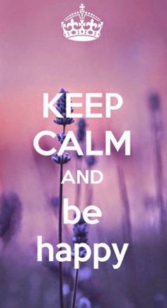 a poster with the words keep calm and be happy