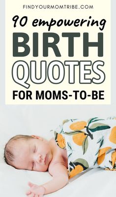 a baby sleeping on top of a bed with the words, 10 empoving birth quotes