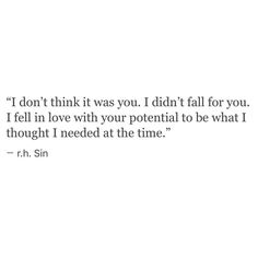 a quote from r h sin that reads i don't think it was you, i didn't fall for you