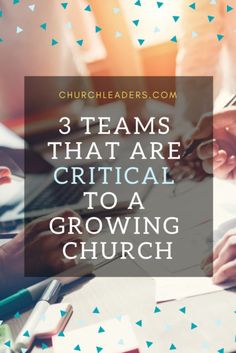 people sitting at a table with the words 3 teams that are crucial to a growing church