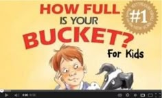 How Full Is Your Bucket? By Tom Rath and Mary Reckmeyer Fill My Bucket, Social Emotional Activities, School Videos, Classroom Community, Character Education, Beginning Of School, Kids Writing, School Counseling, Social Emotional