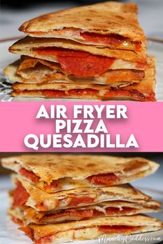 an air fryer pizza quesadilla is stacked on top of each other