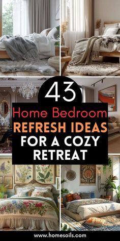 four different pictures with the words 43 home bedroom refresh ideas for a cozy retreat