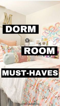 a bedroom with the words dorm room must haves