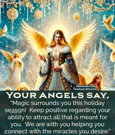 an angel surrounded by christmas decorations with the words your angels say,'magic surrounds you this holiday season keep positive regarding your ability