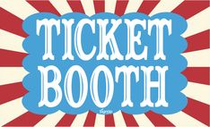 the words ticket booth are in white and blue letters on a red and white background