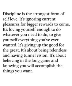 a poem written in black and white with the words, discipline is the strongest form of self love it's ignoring current pleasure