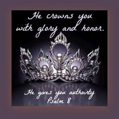 a crown with pearls on it and the words he crowns you with glory and honor