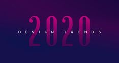 a purple background with the words design trend 2020