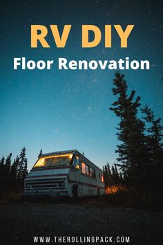 a rv parked in the woods with text overlay reading rv diy floor renovation