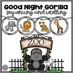 an animal themed zoo sign with the words good night gorilla and other animals around it