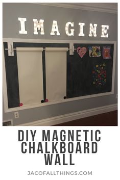 the magnetic chalkboard wall with magnets on it and text that reads imagine diy magnetic chalkboard wall