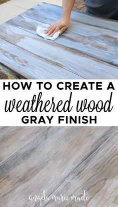 how to create a weathered wood gray finish