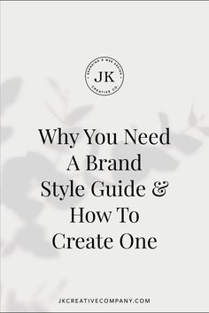 a white background with the words why you need a brand style guide and how to create one