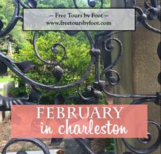 an iron gate with the words, free tours by foot february in charleston on it