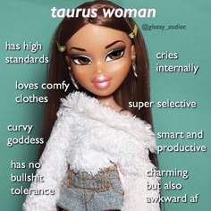 a close up of a barbie doll with words on the wall behind it that say, taurus woman