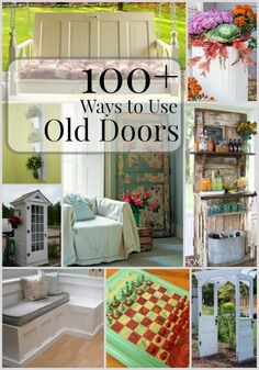 an image of old doors and furniture in different pictures with the words, 100 + ways to use old doors