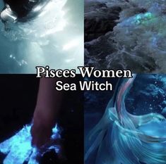 three different pictures with the words pisces women sea witch on them and below