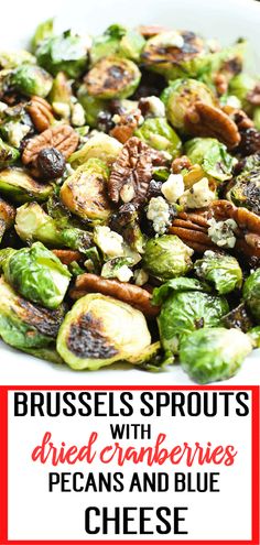 brussel sprouts with dried cranberries, pecans and blue cheese