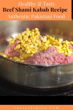 two bowls filled with food sitting on top of a stove next to the words healthy & tasty beef shani kabab recipe authentic pakistan food