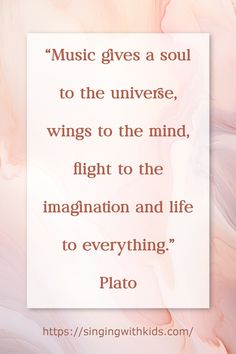 a quote that reads music gives a soul to the universe, wings to the mind, flight to the imagination and life to everything