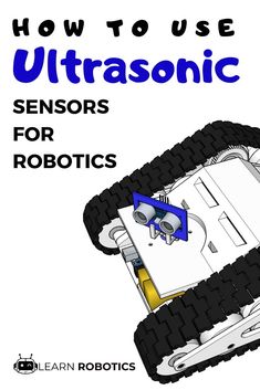 an image of a robot with the words how to use ultrasonic sensor for robotics