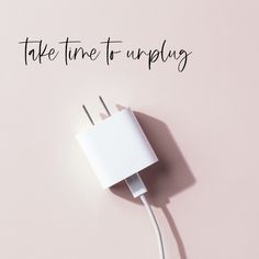 picture of iphone charger with black letters that read take time to unplug Break Time Quotes, Turn Back Time Quotes, Needing A Break Quotes, Take A Break Quotes, Priority Quotes, Private Life Quotes, Time To Unplug, Self Awareness Quotes, Priorities Quotes